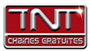 TNT - Chanes gratuites. www.tnt-gratuite.fr >>